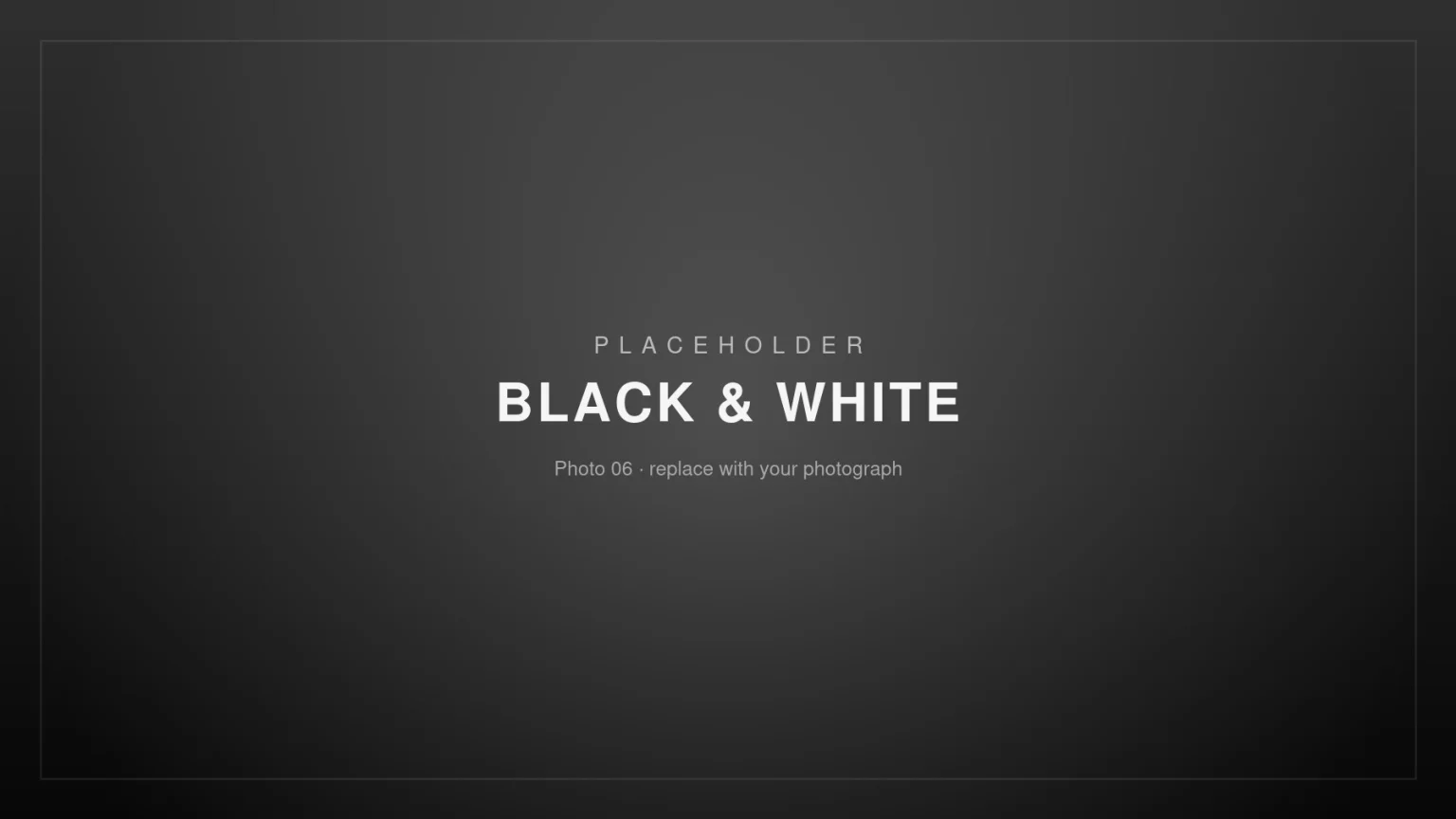 Placeholder image – Black & White 06
