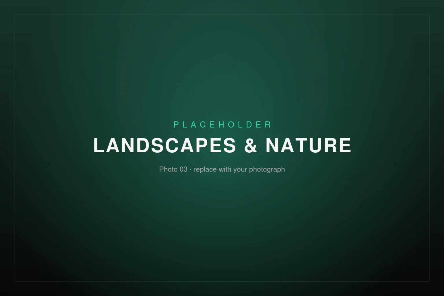Placeholder image – Landscapes & Nature 03